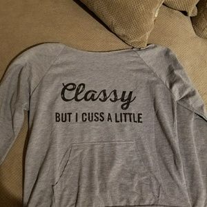 Classy but I cuss a little sweatshirt